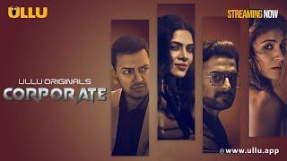 Corporate  Part - 01  Streaming Now - To Watch Full Episode Download & Subscribe Ullu