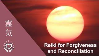 Reiki for Forgiveness and Reconciliation  Energy Healing