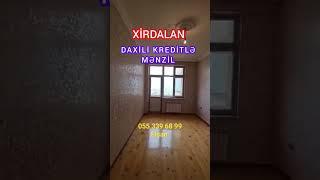 Daxili Kreditlə 84 kv Mənzil 055 339 68 99 Elşən Xirdalan