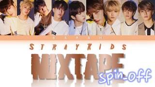 STRAY KIDS 스트레이 키즈 - Mixtape Spin-Off HanRomEng Color Coded Lyrics