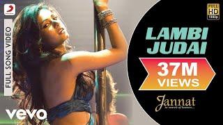 Lambi Judai Full Video - JannatEmraan Hashmi SonalPritamRicha SharmaSayeed Quadri