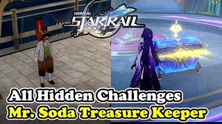 All 6 Hidden Challenges Mr. Soda Scorchsand Treasure Keeper  Honkai Star Rail 2.2