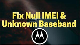 How to fix null IMEI and unknown Baseband on Motorola Android