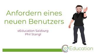 Benutzer neu anlegen  Anleitung  eEducation