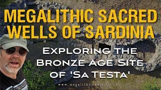 Megalithic Sacred Wells of Sardinia  Exploring the Bronze Age Sa Testa Site  Megalithomania