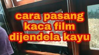 CARA PASANG KACA FILM JENDELA berbingkai KAYU