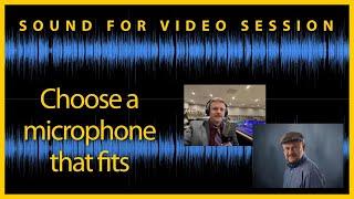 Sound for Video Session Choosing a microphone with Audio Buff and Matt Ruff