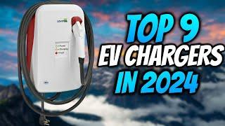 Top 9 High-Powered Home EV Chargers of 2024