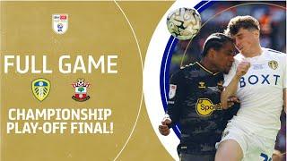 FULL GAME Leeds United v Southampton 2024 Championship Play-Off Final