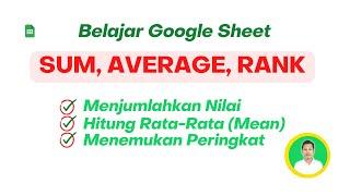 Belajar Google Sheet SUM AVERAGE RANK untuk Menjumlah Nilai Menemukan Rata-Rata dan Peringkat