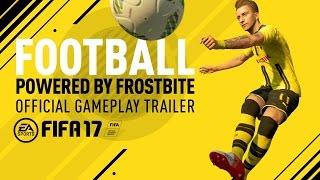 FIFA 17  Football Powered by Frostbite - Official Gameplay Trailer  PS4