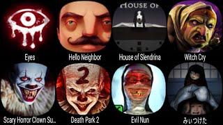 Eyes The Horror Game Hello Neighbor House of Slendrina Witch Cry Death Park 2 Evil Nun Found