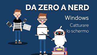 Come catturare lo schermo  Da zero a Nerd Windows