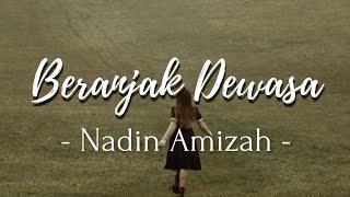 Beranjak Dewasa - Nadin Amizah lyrics  Kita beranjak dewasa jauh terburu seharusnya...