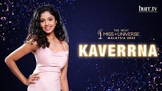 The Next Miss Universe Malaysia 2022  Meet Kaverrna