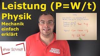 Leistung P=Wt Was ist das?  Physik - Mechanik - einfach erklärt  Lehrerschmidt