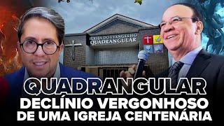 IGREJA QUANDRANGULAR? O DECLÍNIO VERGONHOSO DE UMA IGREJA CENTENÁRIA