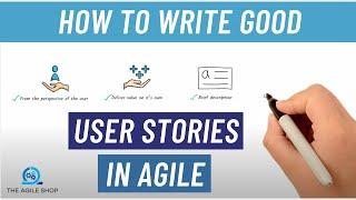 How to write good User Stories in Agile