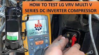 HOW TO CHECK LG VRV MULTI V DC INVERTER COMPRESSOR JQC068MA STEP BY STEP EXPLAINED