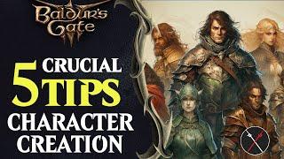 Top 5 Baldurs Gate 3 Character Creation Tips