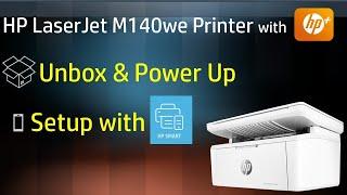 HP LaserJet M140we Printer  Unbox & Setup with HP Smart