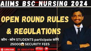 AIIMS BSC NURSING OPEN ROUND COUNSELLING PROCESS & RULES & regulations 25000₹ payment 