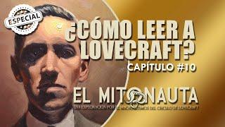  Cómo LEER a LOVECRAFT Mitos de Cthulhu ¿Por Dónde Empiezo? ▶ HORROR CÓSMICO - El Mitonauta #10