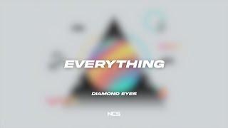 Diamond Eyes - Everything NCS Lyrics