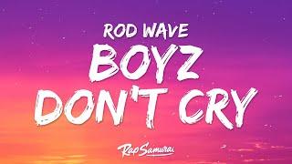 Rod Wave - Boyz Don’t Cry Lyrics