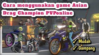 Cara menggunakan Game Asian Drag Champion PVPonline  Bagi pemula