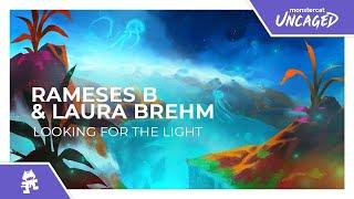 Rameses B & Laura Brehm - Looking for the Light Monstercat Release