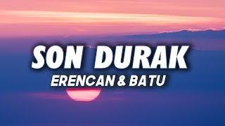 SON DURAK - EREN CAN X BATU Lyrics