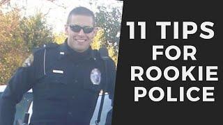 11 Tips For Rookie Police