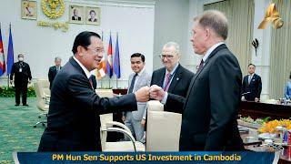 PM Hun Sen Supports US Investment in Cambodia