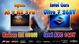 Intel Ultra 7 268V vs Ryzen Ai 9 HX 370 intel Arc 140V vs Radeon Rx 890M