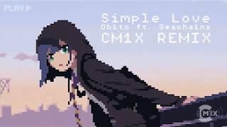 SIMPLE LOVE CM1X Remix  Obito Seachains Lena Davis