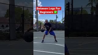 How To Between Legs Dribble For Beginners 