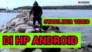 Tutorial Cara Stabilizer Video Di Hp Android