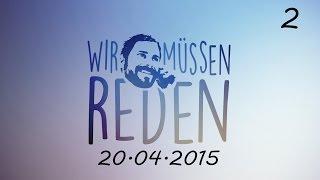 Wir müssen reden  feat. Gregor Kartsios  #2  20.04.2015