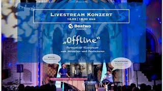 Offline – Beatwo´s Livestream - Konzert