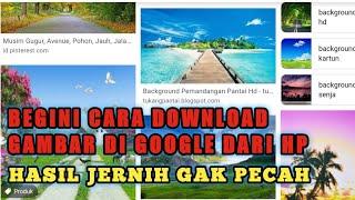 Cara Download Gambar Di Google Dari Hp Agar Tidak Pecah