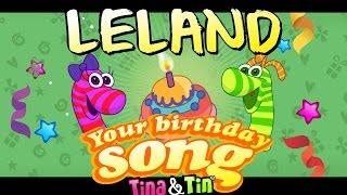 Tina&Tin Happy Birthday LELAND Personalized Songs For Kids #PersonalizedSongs