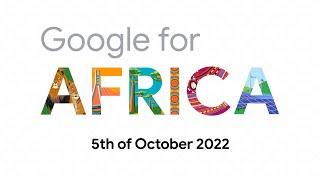 Google for Africa 2022 - 5 Min Recap