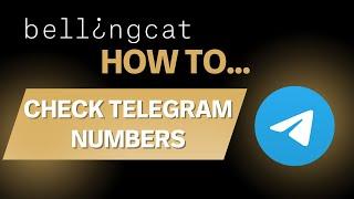 How To... Use Bellingcats Telegram Phone Number Checker