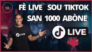KÒMAN POU FÈ LIVE SOU TIKTOK SAN 1000 ABÒNE #tiktok #livetiktok #tutorial