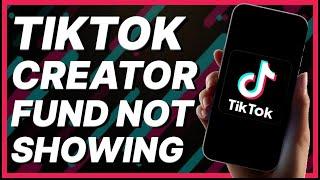 How To Fix TikTok Creator Fund Not Showing  2024