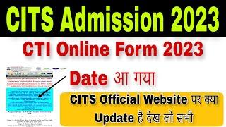 CITS Admission 2023  CITS Online Form 2023 Date  CITS Application Form 2023  CTI Admission 2023