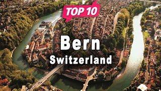 Top 10 Places to Visit in Bern  Switzerland - English