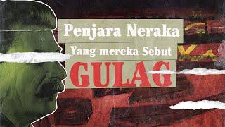 Kehidupan kamp konsentrasi GULAG Yang di kenal sebagai LUBANG NERAKA