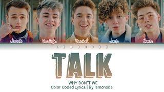 Why Dont We - Talk Color Coded Lyrics